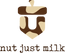 Nut Just Milk
